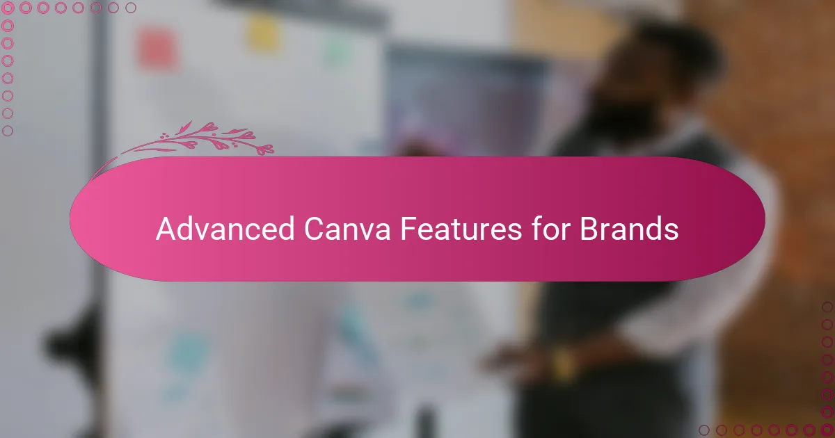 Advanced Canva Features for Brands