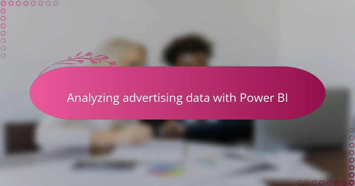 Analyzing advertising data with Power BI