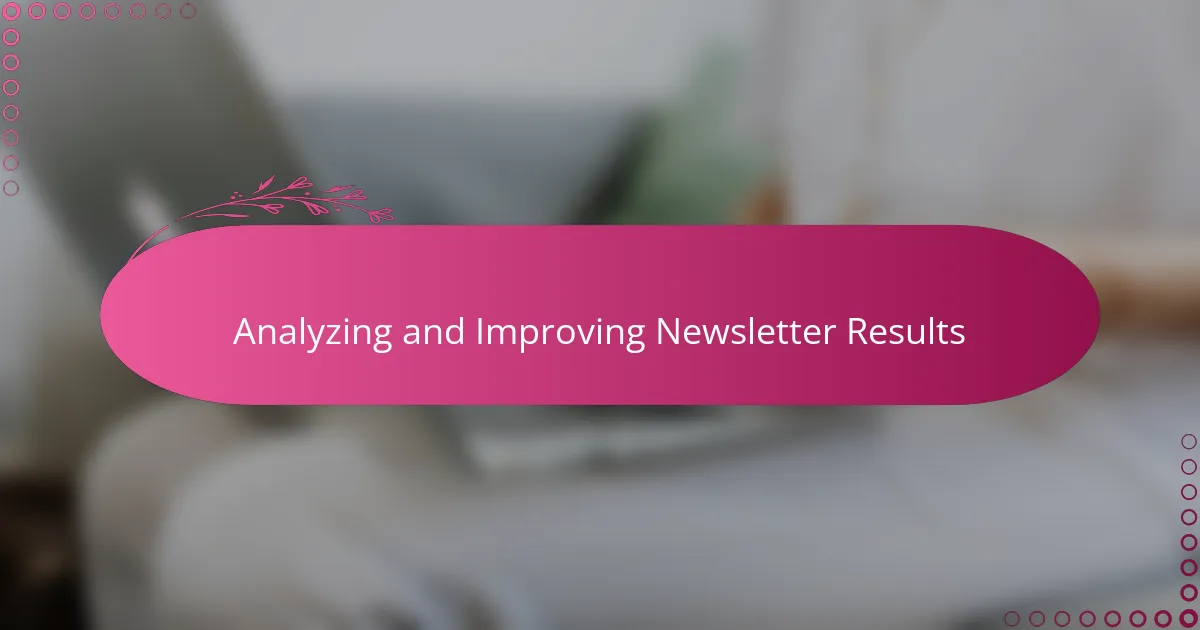 Analyzing and Improving Newsletter Results