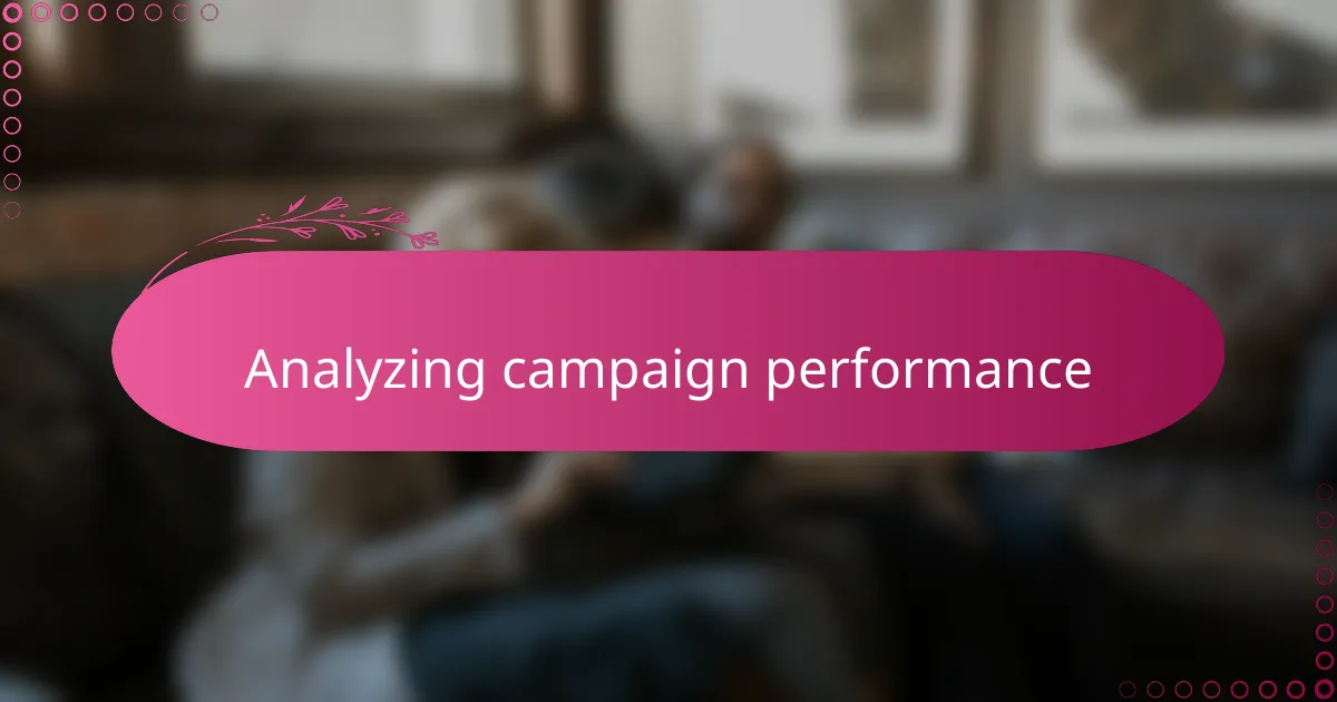 Analyzing Campaign Performance