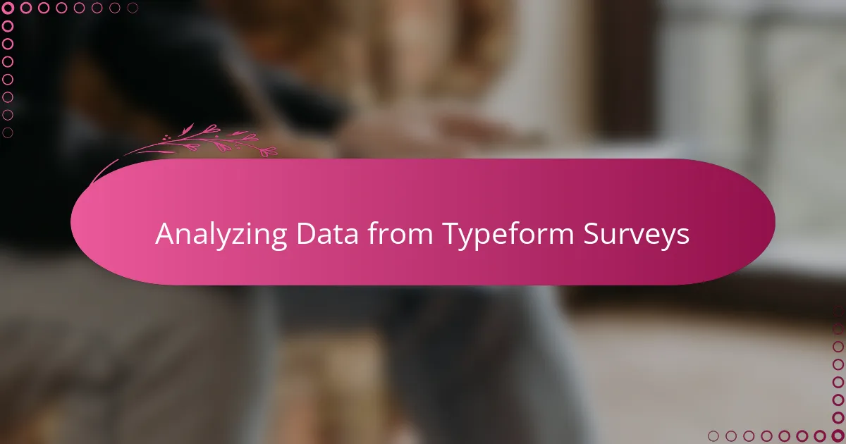Analyzing Data from Typeform Surveys