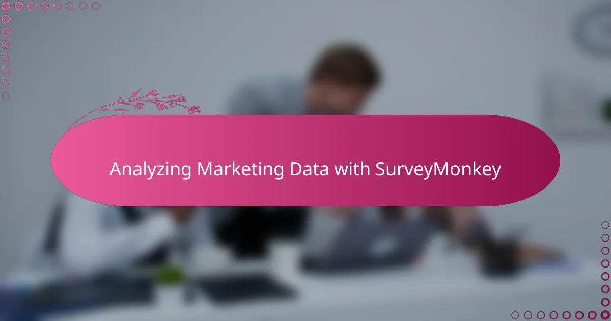 Analyzing Marketing Data with SurveyMonkey