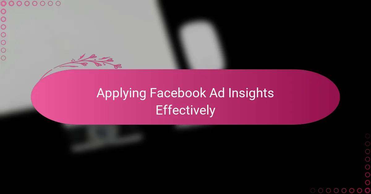 Applying Facebook Ad Insights Effectively