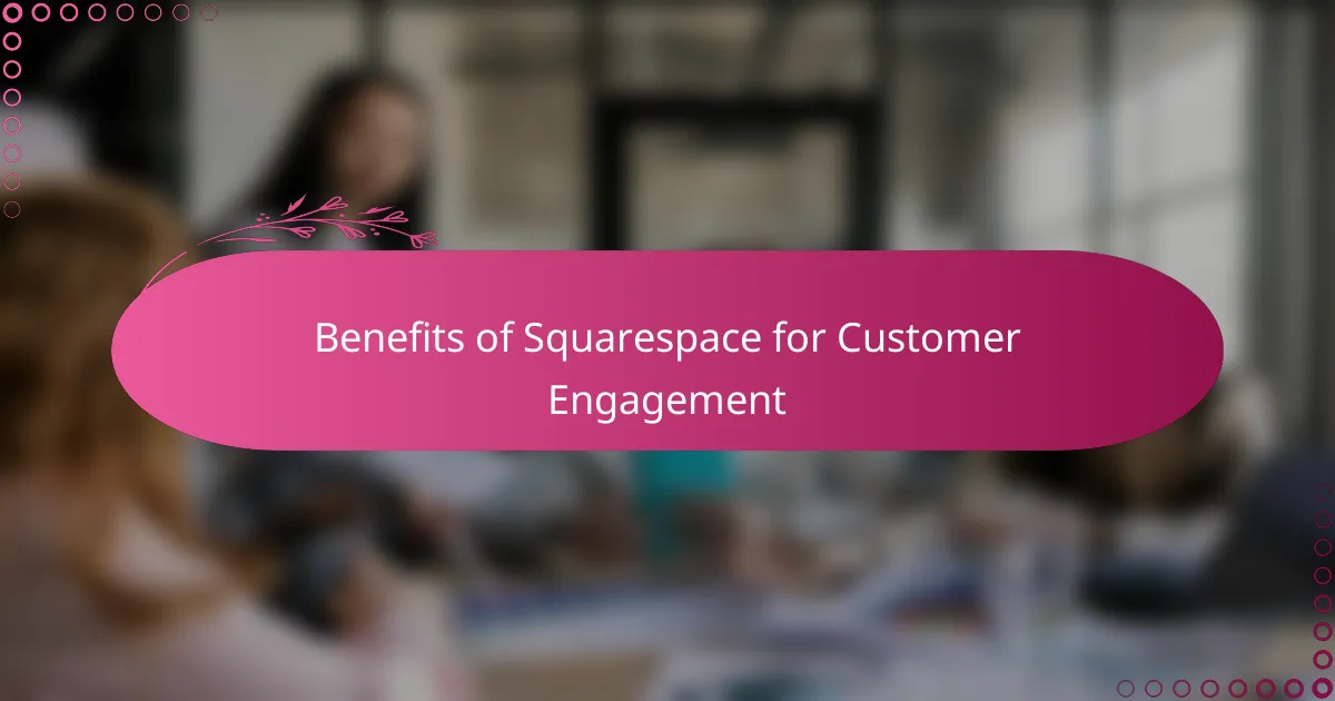 Benefits of Squarespace for Customer Engagement