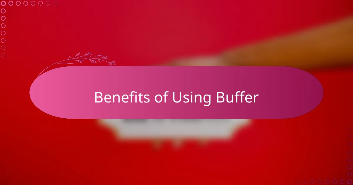 Benefits of Using Buffer