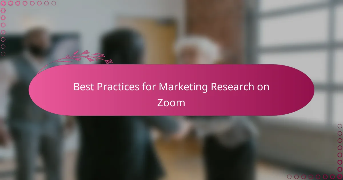 Best Practices for Marketing Research on Zoom