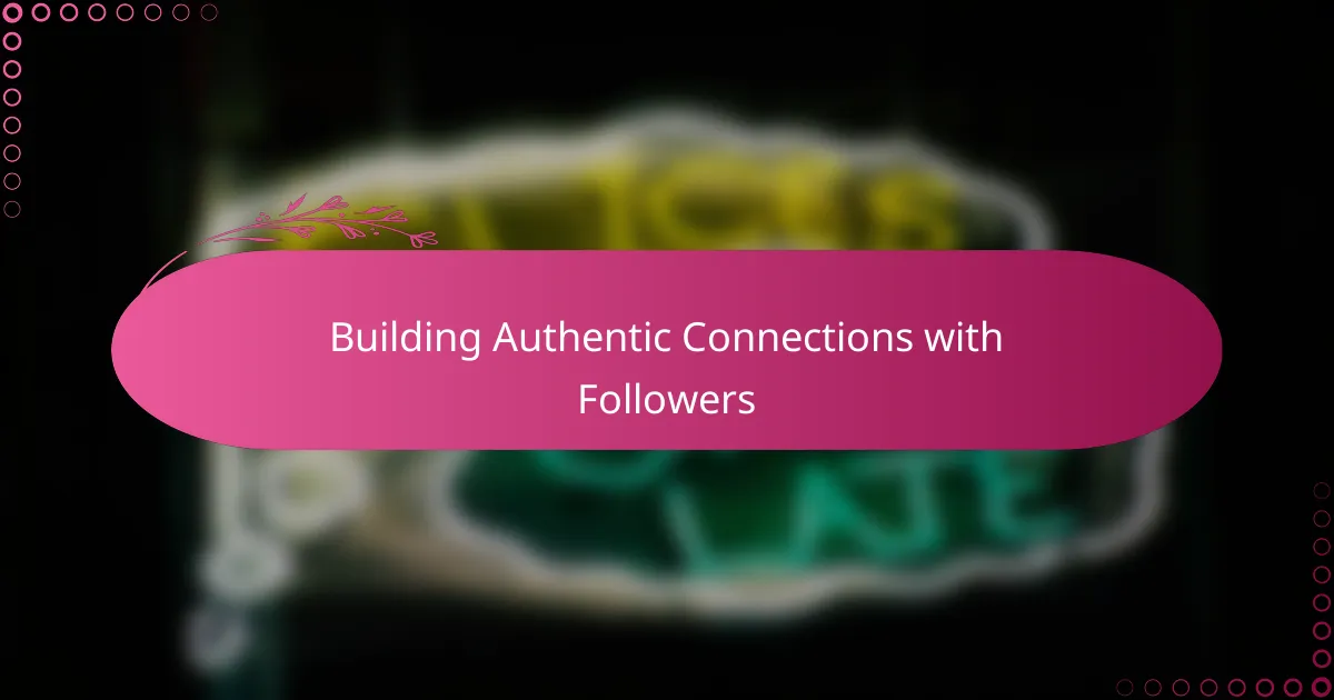 Building Authentic Connections with Followers