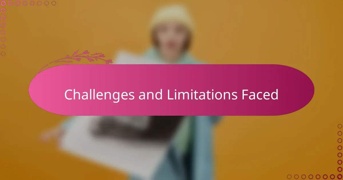 Challenges and Limitations Faced