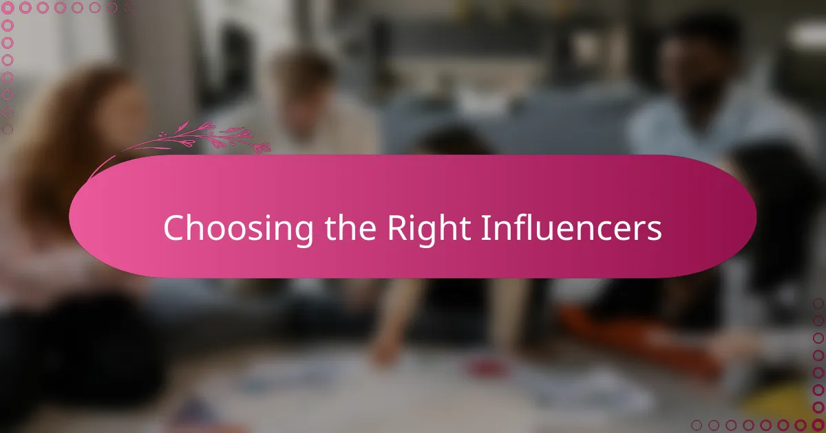 Choosing the Right Influencers