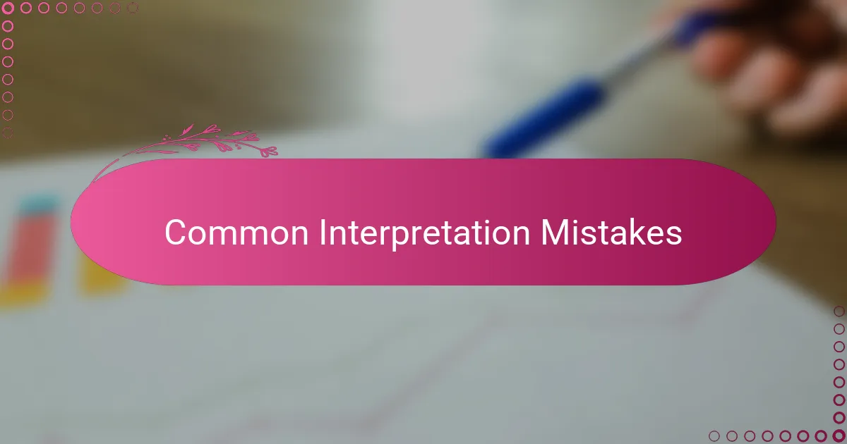 Common Interpretation Mistakes