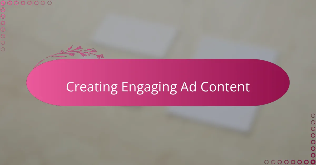 Creating Engaging Ad Content