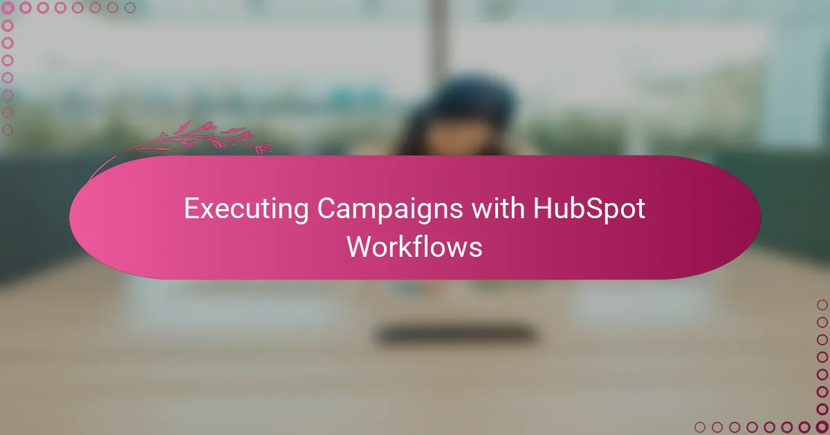 Executing Campaigns with HubSpot Workflows