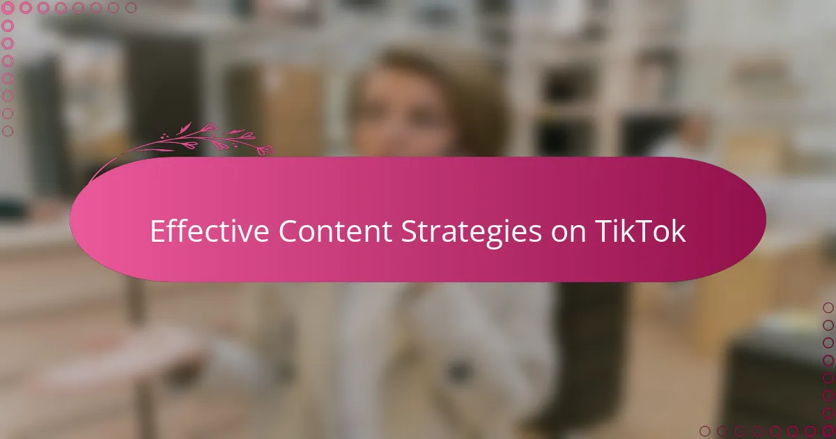 Effective Content Strategies on TikTok
