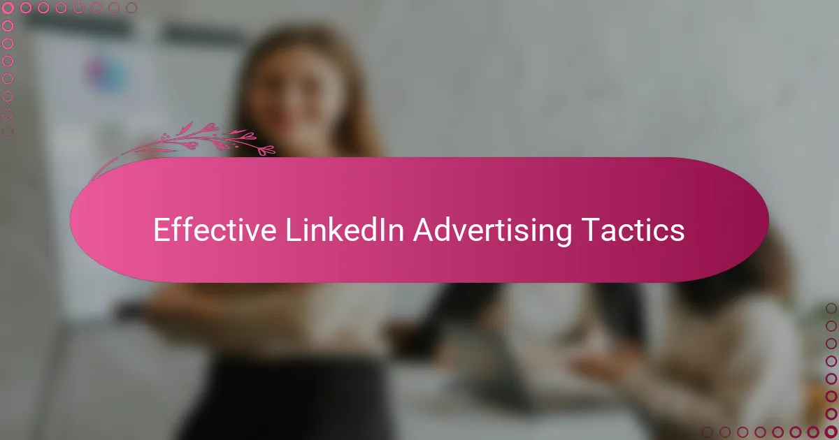 Effective LinkedIn Advertising Tactics