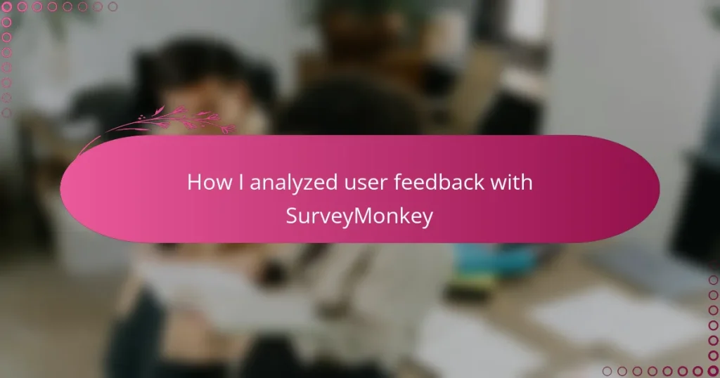 How I analyzed user feedback with SurveyMonkey