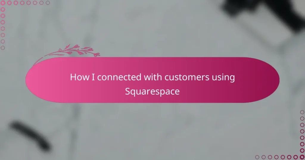 How I connected with customers using Squarespace