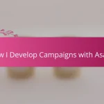 How I Develop Campaigns with Asana