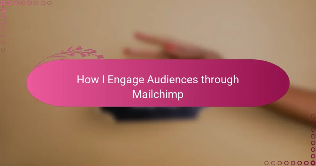 How I Engage Audiences through Mailchimp
