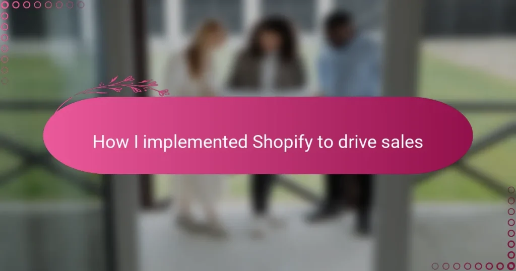 How I implemented Shopify to drive sales