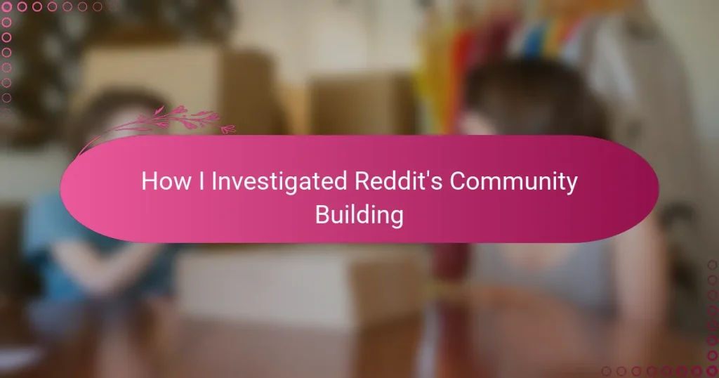 How I Investigated Reddit’s Community Building