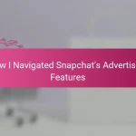 How I Navigated Snapchat’s Advertising Features
