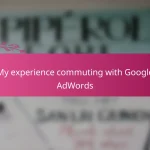 My experience commuting with Google AdWords