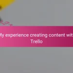 My experience creating content with Trello