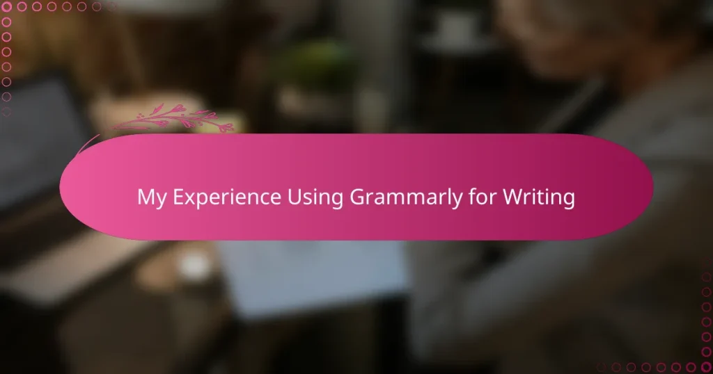 My Experience Using Grammarly for Writing