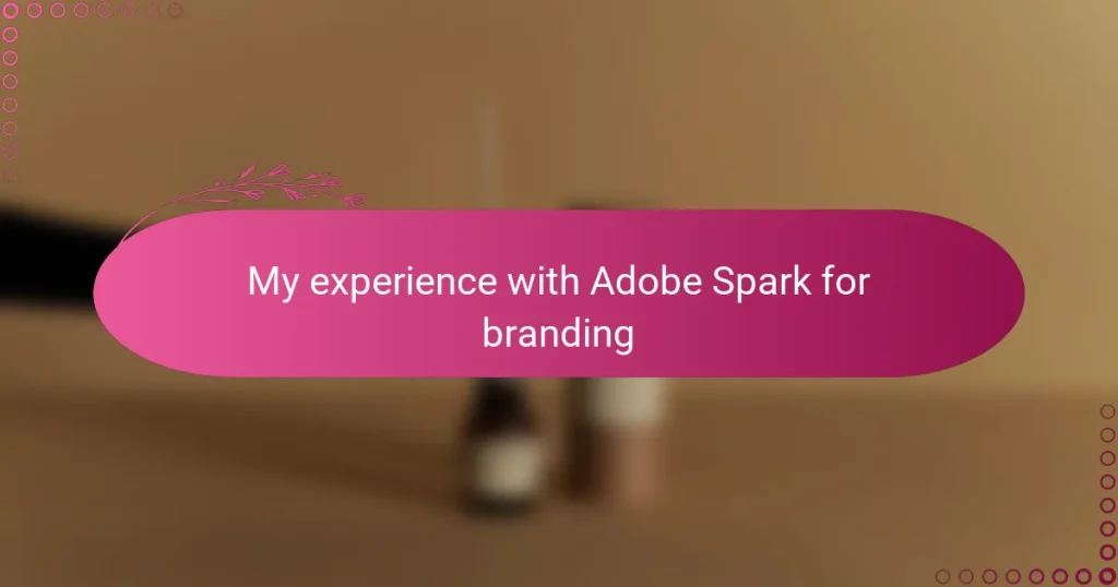 My experience with Adobe Spark for branding