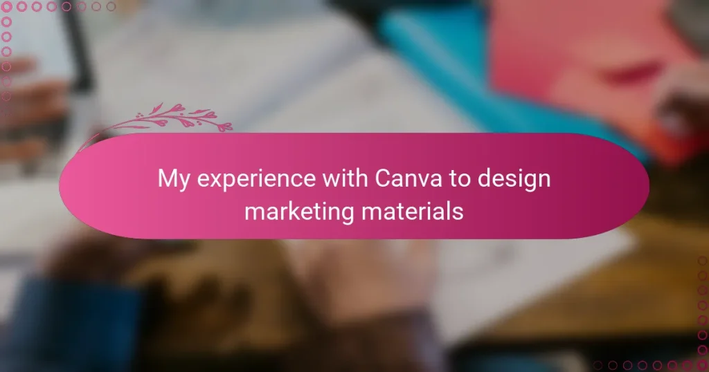 My experience with Canva to design marketing materials
