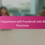My Experience with Facebook Ads Best Practices