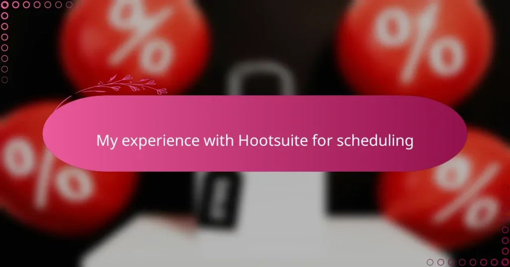 My experience with Hootsuite for scheduling