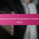 My Experience with Hootsuite for Scheduling Posts