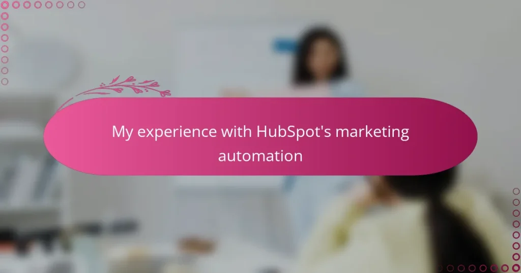 My experience with HubSpot’s marketing automation