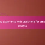 My experience with Mailchimp for email success