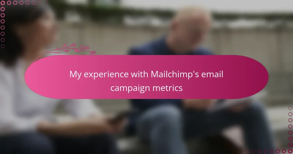 My experience with Mailchimp’s email campaign metrics