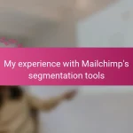 My experience with Mailchimp’s segmentation tools