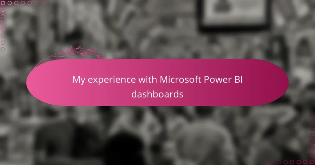 My experience with Microsoft Power BI dashboards