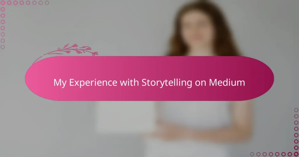 My Experience with Storytelling on Medium