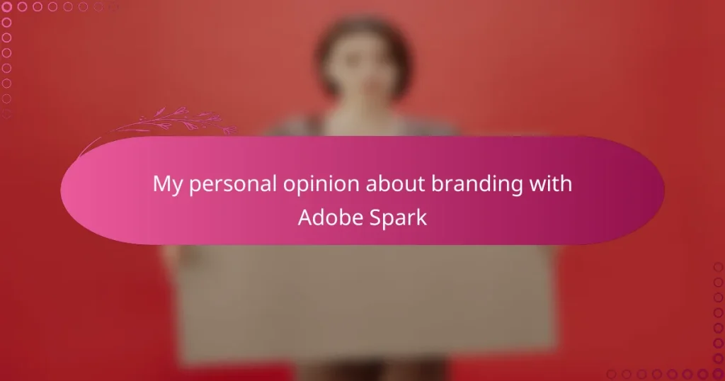 My personal opinion about branding with Adobe Spark