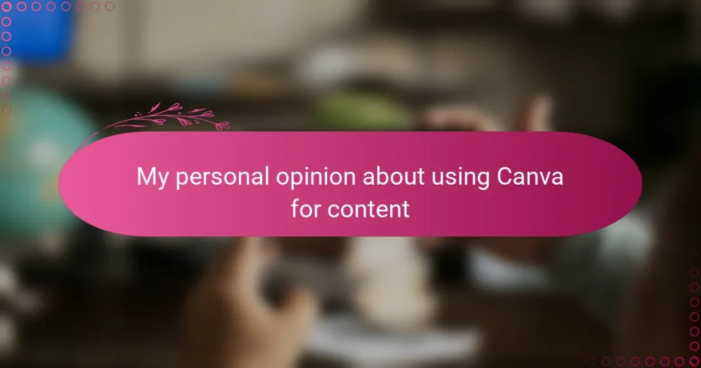 My personal opinion about using Canva for content