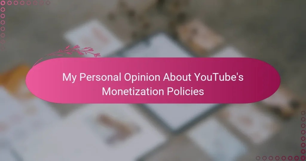 My Personal Opinion About YouTube’s Monetization Policies