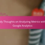 My Thoughts on Analyzing Metrics with Google Analytics