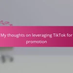 My thoughts on leveraging TikTok for promotion