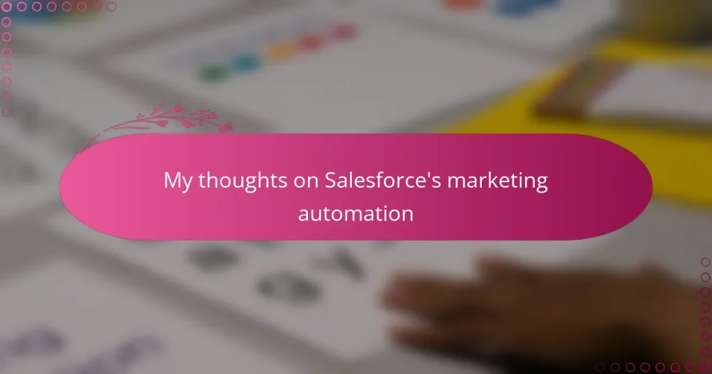My thoughts on Salesforce’s marketing automation