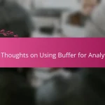 My Thoughts on Using Buffer for Analytics