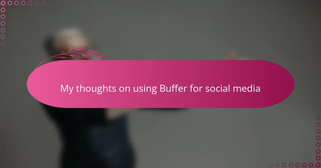 My thoughts on using Buffer for social media