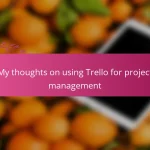 My thoughts on using Trello for project management
