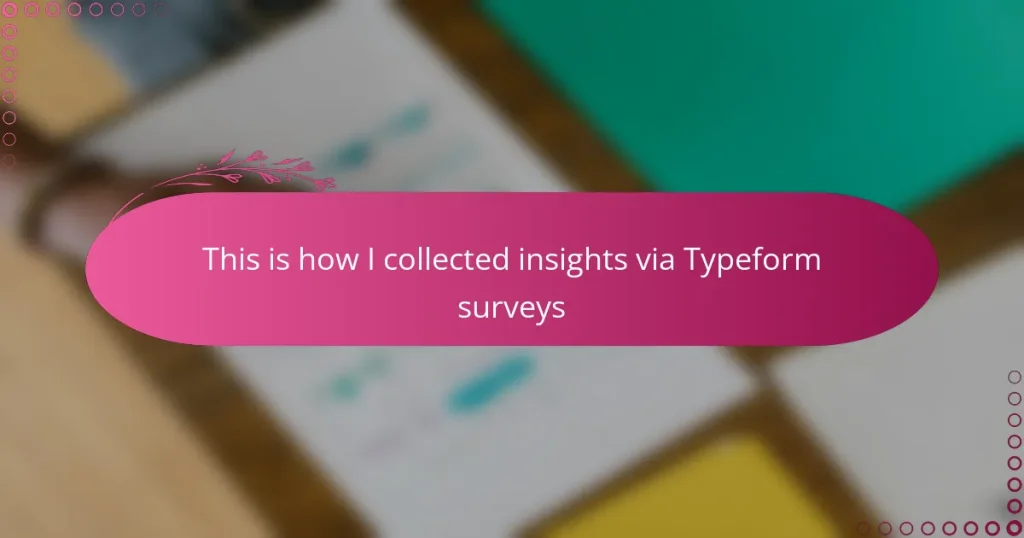 This is how I collected insights via Typeform surveys