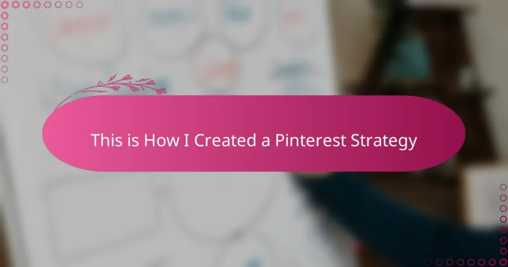 This is How I Created a Pinterest Strategy